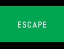 ESCAPE / 重音テトSV
