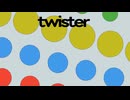 twister  - 桶屋-Okeya covered by おもちぇ