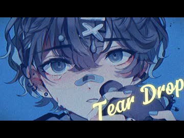 [Electro/R&B] Tear Drop / -4℃ ft.夏色花梨 - Natsuki karin