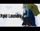 Paid Laundry／初音ミク