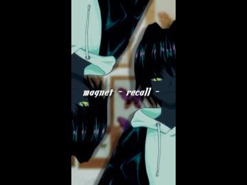 magnet【初音ミク・巡音ルカオリジナル】 - ニコニコ動画