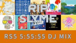 RIP SLYME】RS5 5:55:55 DJ MIX【作業用BGM / NON STOP DJ MIX