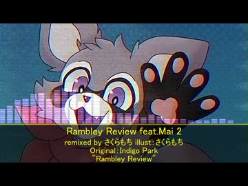 [Indigo Park Remix]Rambley Review feat.Mai 2