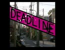 DEADLINE-リョ「オリジナル」
