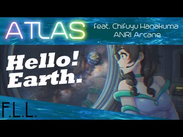 アトラス / F.L.L.【feat.花隈千冬 & ANRI Arcane】/ Full ver.