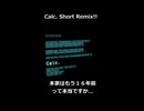 calc. short remix!!