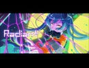 Radiant/ 初音ミク【オリジナル曲】Official Music Video