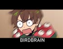 BIRDBRAIN（Cover） feat. YakusaRakuDS