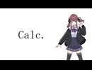 【SynthesizerV】Calc. / ジミーサムp cover　【夏色花梨 AI ライト】
