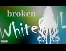 Broken / WhiteCUL