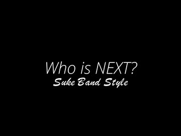 Who is NEXT? -Suke Band Style-(Cover)