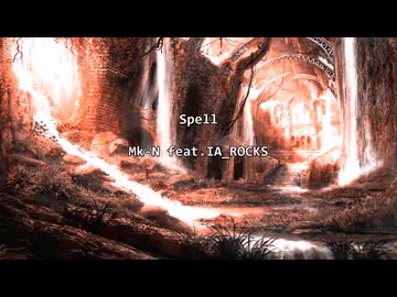 Spell / Mk-N feat.IA_ROCKS