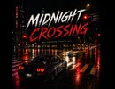 MIDNIGHT CROSSING