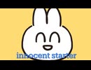 【歌ってみた】innocent starter