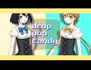【歌ってみた】drop pop candy / 裏木×aru