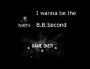 I wanna be the B.B.Second