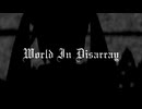 【初音ミク】World In Disarray【オリジナル曲】