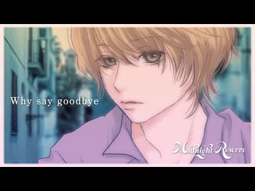 Why say goodbye / Midnight Reserve