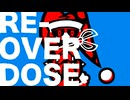 RE-OVERDOSE / 転寝ウロ【UTAUカバー/音源配布】