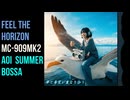 Feel the Horizon(Feat.Aoi Summer Bossa) / MC-909mk2 - Full movie