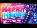 Carl Uncle - Happy Happy [Karaoke Version] ✨