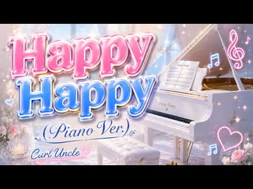 Carl Uncle - Happy Happy [Piano Version] ✨