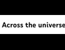 Across the universe