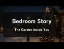 【夜に聴きたいBedroom Story】The Garden Inside You
