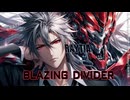 【オリジナル曲】Blazing Divider | Raytia作品
