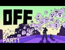 【実況】混沌を旅し、魂を沈める物語　〜OFF〜　part1