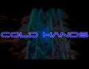 【オリジナル インスト？】Cold Hands【エレクトロ】【サンプル素材のみで制作】