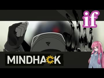 【MINDHACK】お花お花お花お花 を茜が　part6 If【琴葉姉妹、結月ゆかりのボイロ実況】