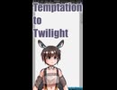 ▶Live Drawing◀ Temptation to Twilight