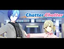 【プロセカMMD】Chatter Chatter【青柳冬弥・小豆沢こはね】