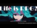 Life is RPG