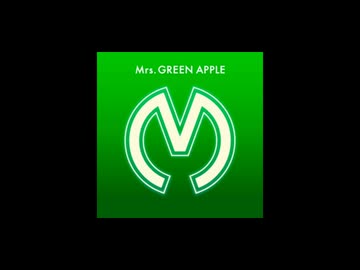 Factory【Mrs.GreenApple】