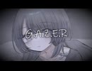 G.A.Z.E.R / 初音ミク