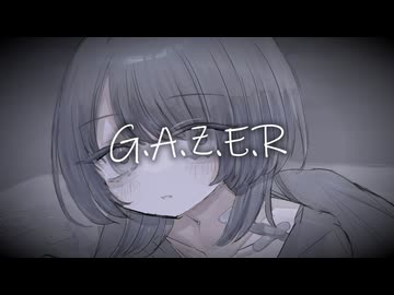 G.A.Z.E.R / 初音ミク