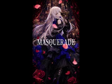 MASQUERADE – 鬼斬 feat. 夢ノ結唱ROSE