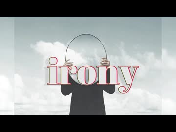 irony - feat.重音テト
