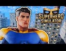 【実況プレイ】スッパマンシュミレーター【Superhero Simulator】