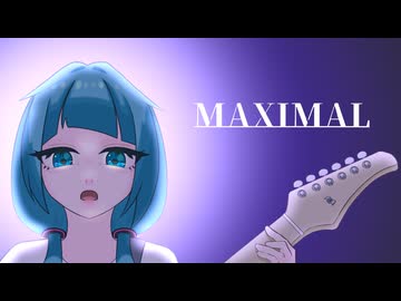 MAXIMAL - feat. 初音ミク / Σ しぐまる
