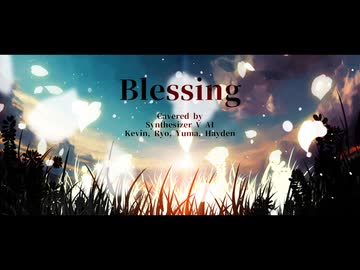 【SynthV Boys】Blessing ／ cavered by Kevin, Ryo, Yuma, Hayden