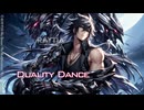 【オリジナル曲】 Duality Dance (Full Ver.)Raytia作品