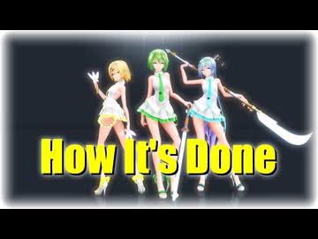 【MMD】Tda式改変GUMI、ミク、リンちゃんで "How It's Done"