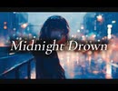Midnight Drown/RiA feat.那由歌 MV
