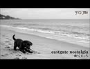 eastgate nostalgia／Kumaplus(くまっち) feat.知声