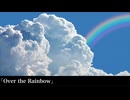 Over the Rainbow / 重音テトSV