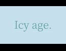 Icy Age / 宮舞モカ (renewed ver.)