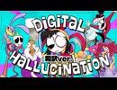 【和訳(日本語)ver.】Digital Hallucination☆歌ってみた！！【レド】
